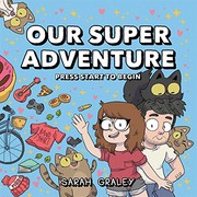 Cover of: Our Super Adventure Vol. 1 by Sarah Graley, Stef Purenins