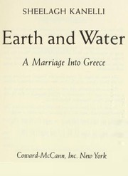 Cover of: Earth and water: a marriage into Greece.