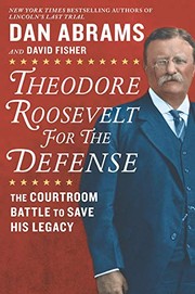 Cover of: Theodore Roosevelt for the Defense by Dan Abrams, David Fisher