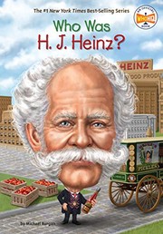 Who Was H. J. Heinz? by Michael Burgan, Who HQ