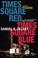 Cover of: Times Square Red, Times Square Blue 20th Anniversary Edition