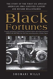 Cover of: Black Fortunes: The Story of the First Six African Americans Who Survived Slavery and Became Millionaires