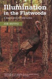 Cover of: Illumination in the Flatwoods: A Season with the Wild Turkey