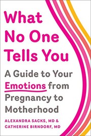 Cover of: What No One Tells You by Dr. Alexandra Sacks, Dr. Catherine Birndorf
