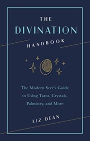 Cover of: The Divination Handbook: The Modern Seer's Guide to Using Tarot, Crystals, Palmistry and More