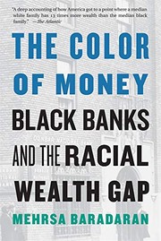 Cover of: The Color of Money: Black Banks and the Racial Wealth Gap