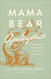 Mama Bear ApologeticsTM by Hillary Morgan Ferrer