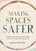 Cover of: Making Spaces Safer