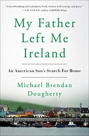 My Father Left Me Ireland by Michael Brendan Dougherty