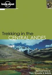 Trekking in the central Andes by Rob Rachowiecki, Greg Caire, Grant Dixon