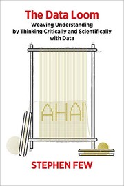 Cover of: The Data Loom: Weaving Understanding by Thinking Critically and Scientifically with Data