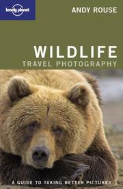 Wildlife travel photography : a guide to taking better pictures