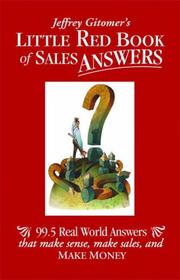 Cover of: Little Red Book of Sales Answers: 99.5 Real World Answers That Make Sense, Make Sales, and Make Money (Jeffrey Gitomer's Little Books)