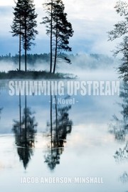 Cover of: Swimming Upstream: A Novel