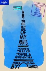 Cover of: By the Seat of My Pants: Humorous Tales Of Travel And Misadventure (Lonely Planet Journeys (Travel Literature))