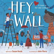 Cover of: Hey, Wall: A Story of Art and Community