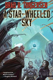 Cover of: A Star-Wheeled Sky by Brad R. Torgersen