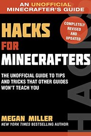Cover of: Hacks for Minecrafters: The Unofficial Guide to Tips and Tricks That Other Guides Won't Teach You