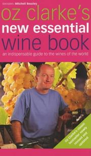 Oz Clarke's new essential wine book : an indispensable guide to the wines of the world