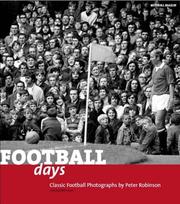 Cover of: Football days: classic football photographs by Peter Robinson