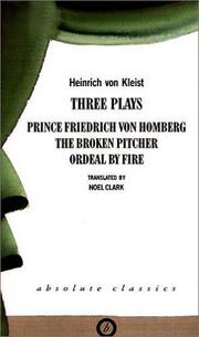 Three plays : Prince Friedrich von Homberg, The broken pitcher, Ordeal by fire