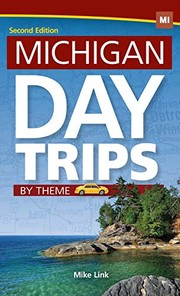 Michigan Day Trips by Theme by Mike Link