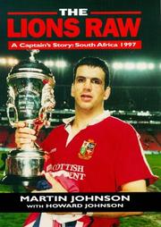The Lions raw : a captain's story : South Africa 1997