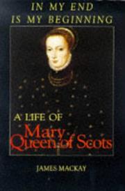 In my end is my beginning : a life of Mary Queen of Scots