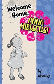 Welcome home, Anna Hibiscus! by Atinuke