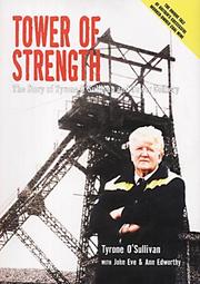 Tower of strength : the story of Tyrone O'Sullivan and Tower Colliery