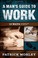 Cover of: A Man's Guide to Work