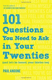 101 Questions You Need to Ask in Your Twenties by Paul Angone