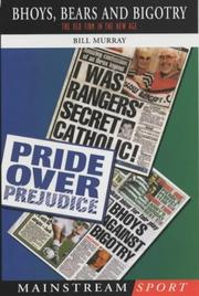 Cover of: Bhoys, Bears and Bigotry: Rangers, Celtic and the Old Firm in the New Age of Globalised Sport