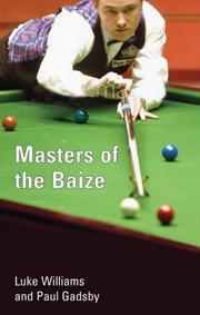 Masters of the baise : cue legends, bad boys and forgotten men in search of snooker's ultimate prize