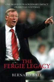 The Fergie legacy : one man's extraordinary impact on British football