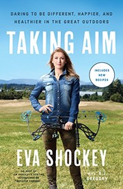 Cover of: Taking Aim: Daring to Be Different, Happier, and Healthier in the Great Outdoors