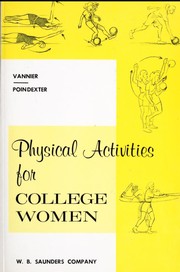Physical activities for college women by Maryhelen Vannier