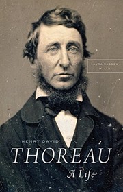 Henry David Thoreau by Laura Dassow Walls