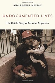 Undocumented Lives by Ana Raquel Minian