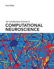 Cover of: An Introductory Course in Computational Neuroscience by Paul Miller