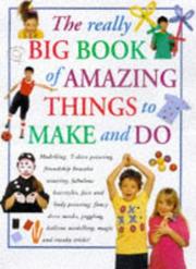 Cover of: Really Big Book of Amazing Things to Make and Do