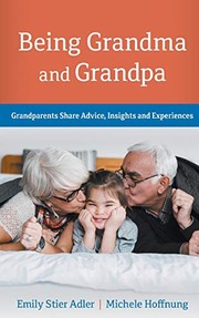 Cover of: Being Grandma and Grandpa by Emily Stier Adler, Michele Hoffnung