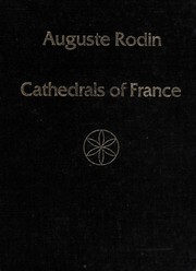 Cathedrals of France by Auguste Rodin