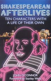 Shakespearean afterlives : ten characters with a life of their own