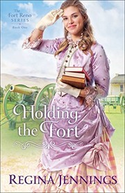 Holding the Fort by Regina Jennings