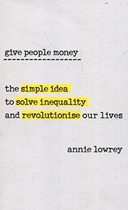 Give People Money by Annie Lowrey