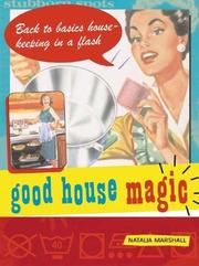 Cover of: Good House Magic: Back-To-Basics Housekeeping in a Flash (Good Magic Series)