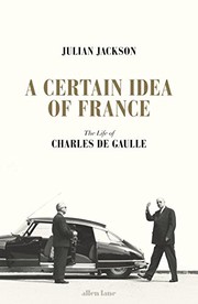 A Certain Idea of France by Julian Jackson
