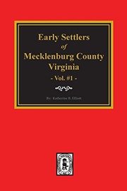 Cover of: Early settlers, Mecklenburg County, Virginia by Katherine B. Elliott