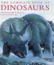 The complete book of dinosaurs : a fascinating insight to 500 species from the prehistoric age